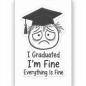 Funny Stressed Graduate Sticker - I'm Fine Everyth シール (正面)