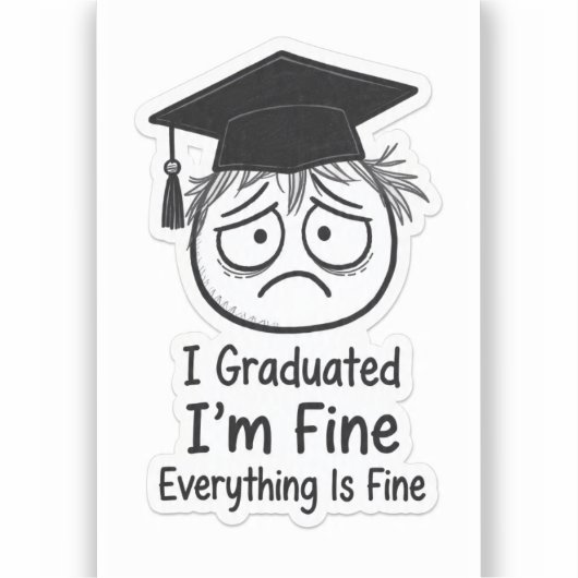 Funny Stressed Graduate Sticker - I'm Fine Everyth シール (正面)