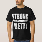 Funny Strong And Pretty Strongman Gym Gift  Tシャツ (正面)