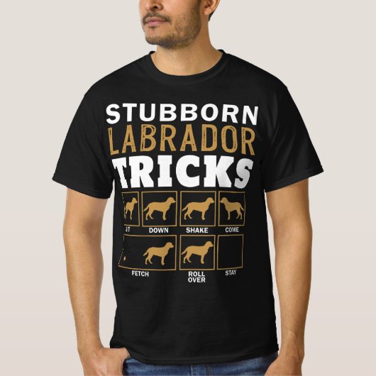 Funny Stubborn Labrador Retriever Dog Tricks Black Tシャツ (正面)