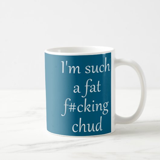 Funny Such Fat Fcking Chud Self コーヒーマグカップ (右)