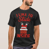 Funny Suggestive I Like To Slide Inside Quote Coup Tシャツ (正面)