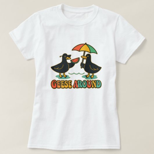 Funny Summer Goose, Geese Around Cute Vacation  Tシャツ (デザイン正面)