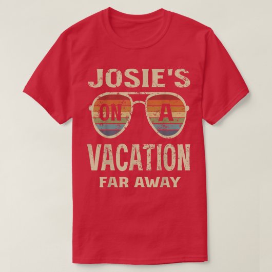 Funny Summer Quotes, Josies On A Vacation Far Away Tシャツ (デザイン正面)