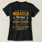 Funny Sunday School Teacher Shirt Miracle Worker  Tシャツ (デザイン正面)