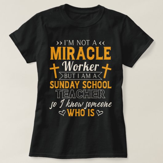 Funny Sunday School Teacher Shirt Miracle Worker Tシャツ (デザイン正面)