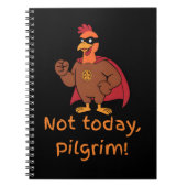 Funny Superhero Turkey Not Today Pilgrim ノートブック (正面)