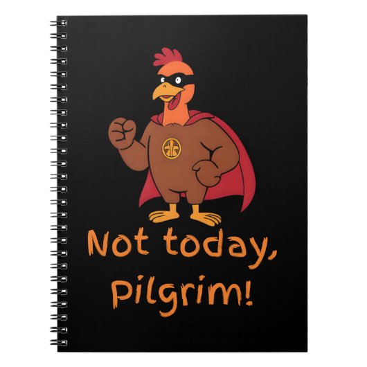 Funny Superhero Turkey Not Today Pilgrim ノートブック (正面)