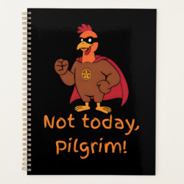 Funny Superhero Turkey Not Today Pilgrim プランナー手帳