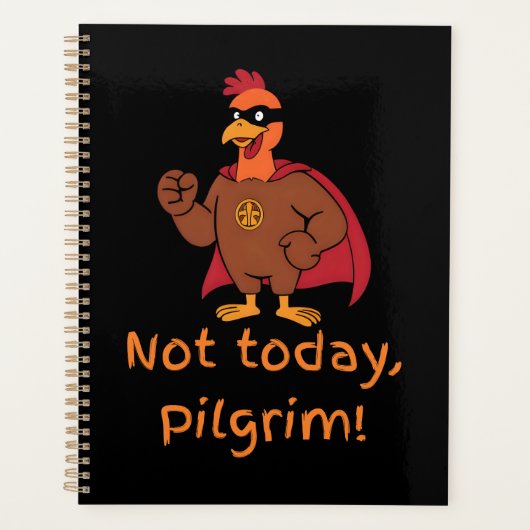 Funny Superhero Turkey Not Today Pilgrim プランナー手帳 (正面)