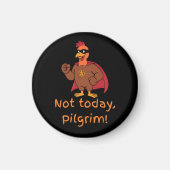 Funny Superhero Turkey Not Today Pilgrim マグネット (正面)