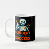 Funny Surgery Was A Success Skeleton Get Well Surg コーヒーマグカップ (左)