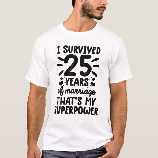 Funny Survived 25 Years Of Marriage 25Th Wedding A Tシャツ (正面)