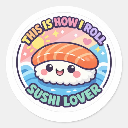  Funny Sushi Sticker - This Is How I Roll Kawaii D ラウンドシール (正面)