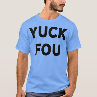 Funny Swear Word Curse Joke Yuck Fou  Tシャツ