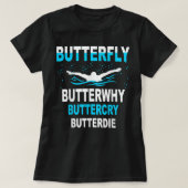Funny Swimming ,Butterfly Butterwhy Swim Team Gift Tシャツ (デザイン正面)