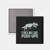 Funny T-rex No Like Push-ups Dinosaur Workout Gym  マグネット (正面/裏面)