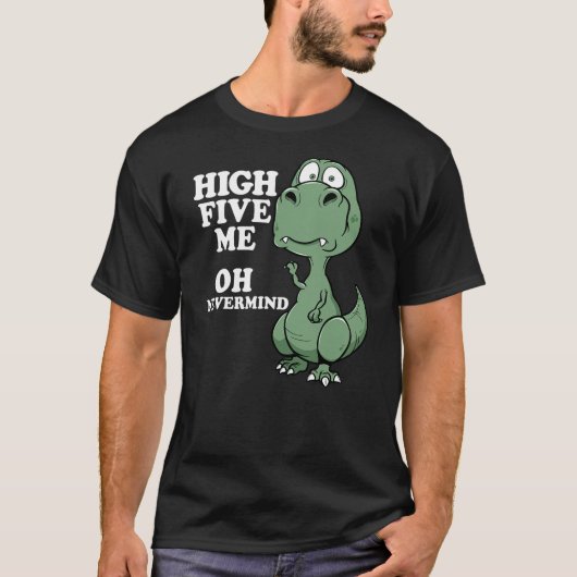 Funny T-Rex Shirt Arms Too Short For High Five Jok Tシャツ (正面)