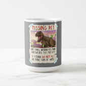 Funny T Rex Tshirt, Funny Missing Pet Tee, Dinosau コーヒーマグカップ (中央)