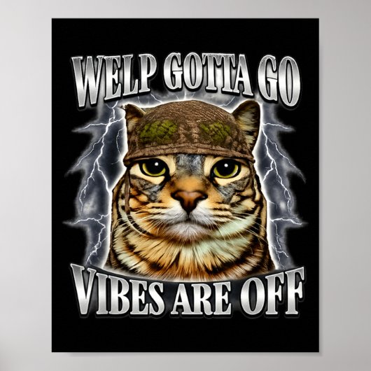 Funny tabby cat welp gotta go sarcastic saying Fun ポスター (正面)