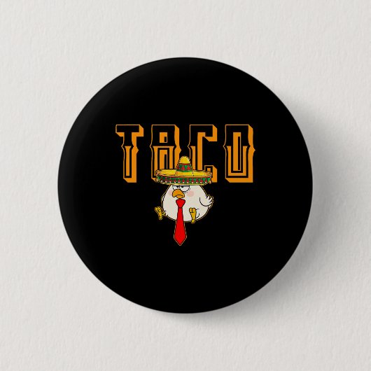 Funny Taco Anti-trump Always Chickens Out Let's Go 缶バッジ (正面)