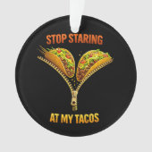 Funny Taco Lover Stop Staring オーナメント (正面)