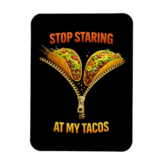 Funny Taco Lover Stop Staring マグネット (縦)
