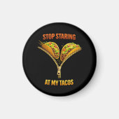 Funny Taco Lover Stop Staring マグネット (正面)
