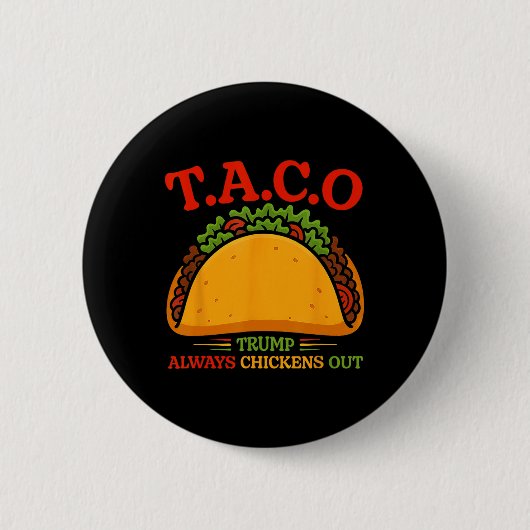 Funny Taco Trump Always Chickens Out T.a.c.o 5  缶バッジ (正面)