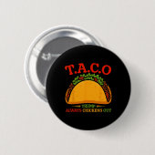 Funny Taco Trump Always Chickens Out T.a.c.o 5  缶バッジ (正面&裏面)