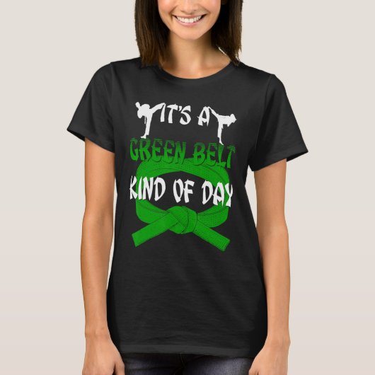 Funny Taekwondo Shirt Karate Its A Green Belt Kind Tシャツ (正面)