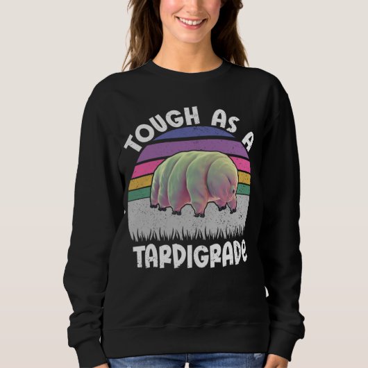 Funny Tardigrade Water Bear Quote Tough As A Tardi スウェットシャツ (正面)