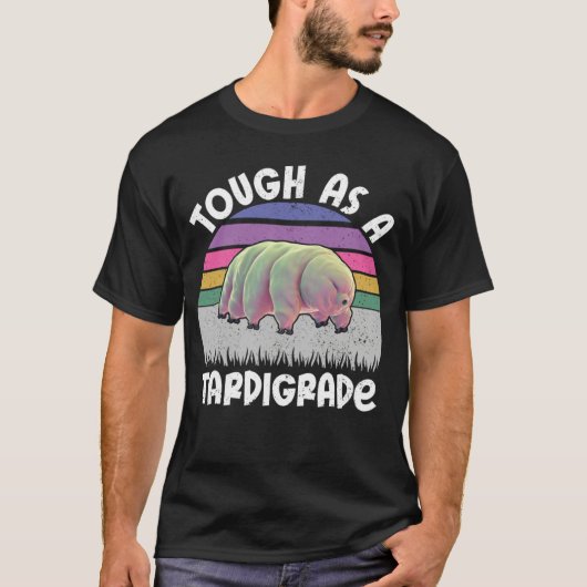 Funny Tardigrade Water Bear Quote Tough As A Tardi Tシャツ (正面)