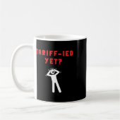Funny Tariff-ied Terrified Tariffs Anti-trump Poli コーヒーマグカップ (左)
