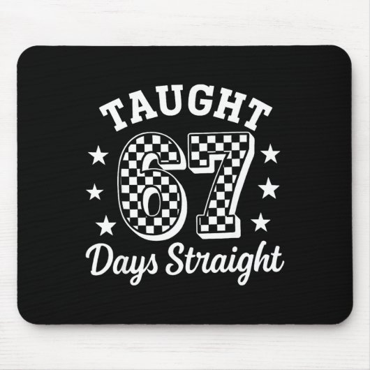 Funny Taught 67 Days Straight 6 7 Meme School Teac マウスパッド (正面)