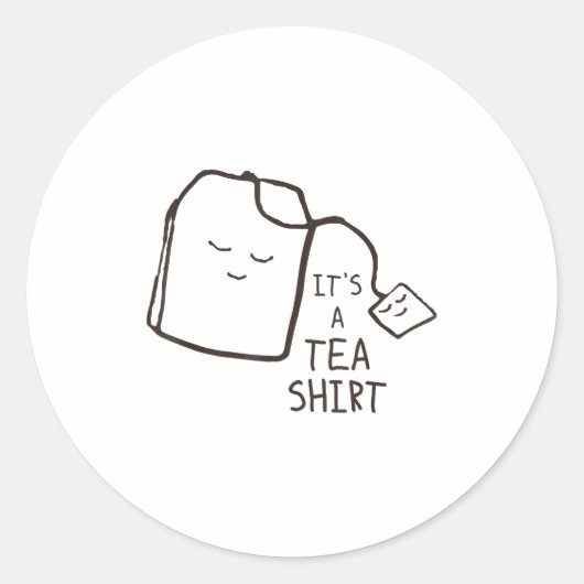 Funny Tea Quote , It's A Tea Shirt  ラウンドシール (正面)