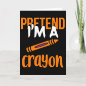 Funny Teacher Pretend I'm A Crayon Halloween Gift  カード (正面)