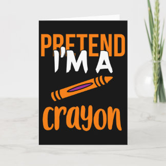 Funny Teacher Pretend I'm A Crayon Halloween Gift  カード
