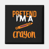 Funny Teacher Pretend I'm A Crayon Halloween Gift マグネット (正面)