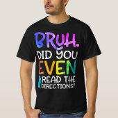 Funny Teacher Saying, Bruh Did You Even Read The D Tシャツ (正面)