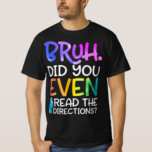 Funny Teacher Saying, Bruh Did You Even Read The D Tシャツ (正面)