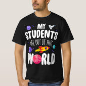 Funny Teacher Tee My Students Are Out Of This Worl Tシャツ (正面)