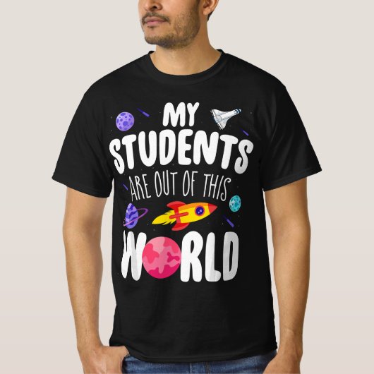 Funny Teacher Tee My Students Are Out Of This Worl Tシャツ (正面)