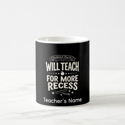 Funny  Teacher "Will Teach for More Recess" コーヒーマグカップ (中央)