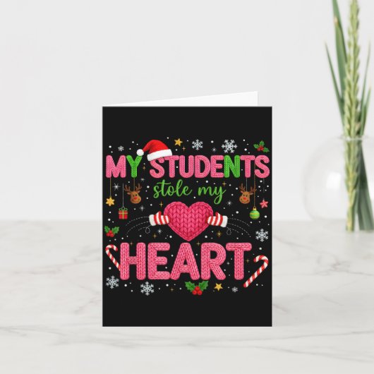 Funny Teacher Xmas My Students Stole My Heart Chri カード (正面)