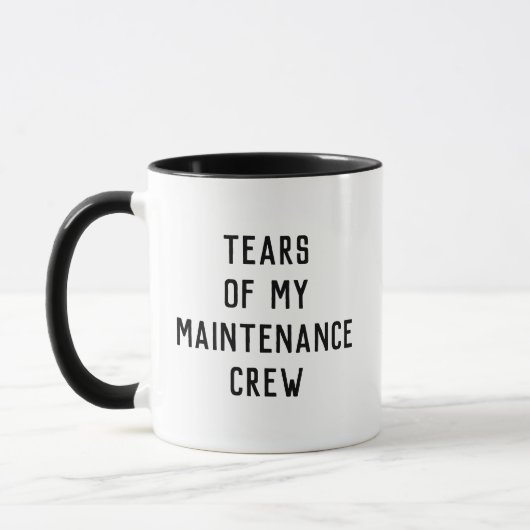 Funny Tears of My Maintenance Crew マグカップ (左)
