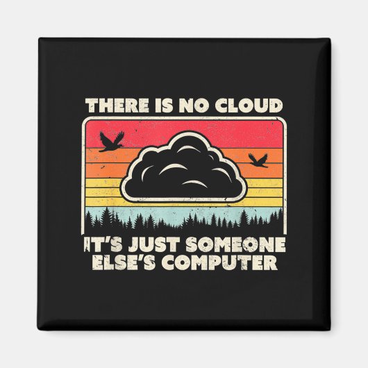 Funny Tech Retro Style There Is No Cloud  マグネット (正面)