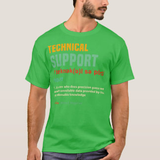 Funny Technical Support Gifts Tech Gag Joke Techie Tシャツ