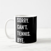 Funny Tennis Player Racket Srt Sorry Can't Tennis コーヒーマグカップ (左)