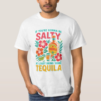 Funny Tequila T-Shirt – If You’re Gonna Be Salty Tシャツ